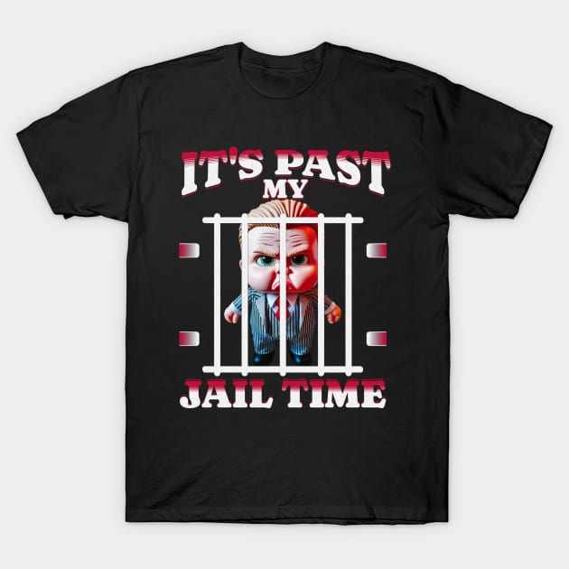 It's Past My Jail Time! Funny Sarcastic Quote T-Shirt by JJDezigns